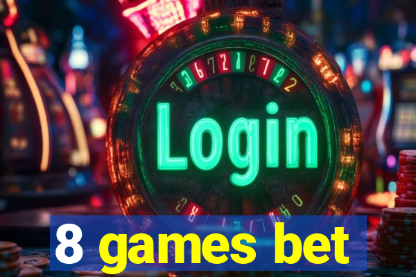 8 games bet